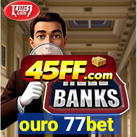 ouro 77bet